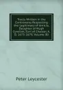 Tracts Written in the Controversy Respecting the Legitimacy of Amicia, Daughter of Hugh Cyveliok, Earl of Chester, A.D. 1673-1679, Volume 80 - Peter Leycester