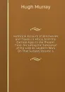 Historical Account of Discoveries and Travels in Africa, from the Earliest Ages to the Present Time: Including the Substance of the Late Dr. Leyden.s Work On That Subject, Volume 1 - Murray Hugh