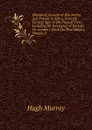 Historical Account of Discoveries and Travels in Africa, from the Earliest Ages to the Present Time: Including the Substance of the Late Dr. Leyden.s Work On That Subject, Volume 2 - Murray Hugh