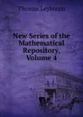 New Series of the Mathematical Repository, Volume 4 - Thomas Leybourn