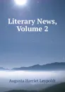 Literary News, Volume 2 - Augusta Harriet Leypoldt