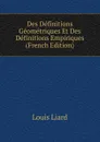 Des Definitions Geometriques Et Des Definitions Empiriques (French Edition) - Louis Liard