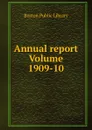 Annual report Volume 1909-10 - Boston Public Library
