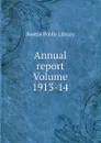 Annual report Volume 1913-14 - Boston Public Library