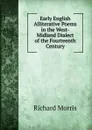 Early English Alliterative Poems in the West-Midland Dialect of the Fourteenth Century - Richard Morris