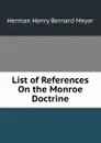List of References On the Monroe Doctrine - Herman H. B. Meyer