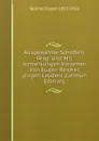 Ausgewahlte Schriften. Hrsg. Und Mit Anmerkungen Versehen Von Eugen Reichel (eugen Leyden) (German Edition) - Reichel Eugen 1853-1916