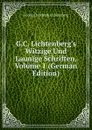 G.C. Lichtenberg.s Witzige Und Launige Schriften, Volume 1 (German Edition) - Georg Christoph Lichtenberg
