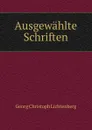 Ausgewahlte Schriften - Georg Christoph Lichtenberg