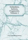 Gedanken, Satiren, Fragmente, Volume 2 - Georg Christoph Lichtenberg