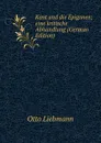 Kant und die Epigonen; eine kritische Abhandlung (German Edition) - Otto Liebmann