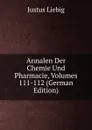 Annalen Der Chemie Und Pharmacie, Volumes 111-112 (German Edition) - Liebig Justus