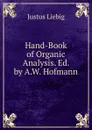 Hand-Book of Organic Analysis. Ed. by A.W. Hofmann - Liebig Justus