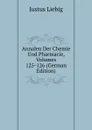 Annalen Der Chemie Und Pharmacie, Volumes 125-126 (German Edition) - Liebig Justus