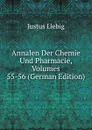 Annalen Der Chemie Und Pharmacie, Volumes 55-56 (German Edition) - Liebig Justus