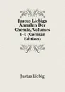 Justus Liebigs Annalen Der Chemie, Volumes 3-4 (German Edition) - Liebig Justus