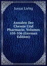 Annalen Der Chemie Und Pharmacie, Volumes 105-106 (German Edition) - Liebig Justus