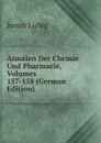 Annalen Der Chemie Und Pharmacie, Volumes 157-158 (German Edition) - Liebig Justus