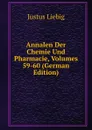 Annalen Der Chemie Und Pharmacie, Volumes 59-60 (German Edition) - Liebig Justus