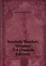 Samlede Vaerker, Volumes 3-4 (Danish Edition) - Jonas Lauritz Idemil Lie
