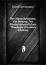 Der Menschensohn: Ein Beitrag Zur Neutestamentlichen Theologie (German Edition) - Hans Lietzmann