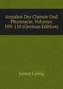 Annalen Der Chemie Und Pharmacie, Volumes 109-110 (German Edition) - Liebig Justus