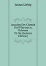 Annalen Der Chemie Und Pharmacie, Volumes 95-96 (German Edition) - Liebig Justus