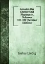 Annalen Der Chemie Und Pharmacie, Volumes 101-102 (German Edition) - Liebig Justus