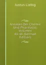 Annalen Der Chemie Und Pharmacie, Volumes 43-44 (German Edition) - Liebig Justus