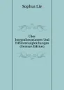 Uber Integralinvarianten Und Differentialgleichungen (German Edition) - Sophus Lie