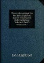 The whole works of the Rev. John Lightfoot. Volume 5, Part 3 - John Lightfoot, John Rogers Pitman