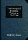 The Biological bulletin Volume v. 71 (1936) - HighWire Press