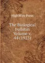 The Biological bulletin Volume v. 44 (1923) - HighWire Press