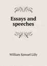 Essays and speeches - Lilly William Samuel