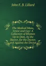 The Medical Muse, Grave and Gay: A Collection of Rhymes Up to Date, by the Doctor, for the Doctor, and Against the Doctor - John F. B. Lillard