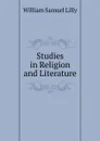 Studies in Religion and Literature - Lilly William Samuel