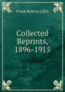 Collected Reprints, 1896-1915 - Frank Rattray Lillie
