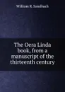 The Oera Linda book, from a manuscript of the thirteenth century - William R. Sandbach