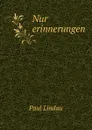 Nur erinnerungen - Paul Lindau