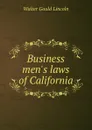 Business men.s laws of California - Walter Gould Lincoln