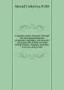 A general system of nature: through the three grand kingdoms of animals, vegetables, and minerals ; systematically divided into their several classes, . manners, economy, structure, and peculia - Metcalf Collection NCRS