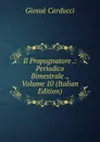 Il Propugnatore .: Periodico Bimestrale ., Volume 10 (Italian Edition) - Giosuè Carducci