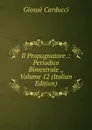 Il Propugnatore .: Periodico Bimestrale ., Volume 12 (Italian Edition) - Giosuè Carducci