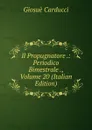 Il Propugnatore .: Periodico Bimestrale ., Volume 20 (Italian Edition) - Giosuè Carducci