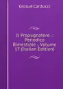 Il Propugnatore .: Periodico Bimestrale ., Volume 17 (Italian Edition) - Giosuè Carducci