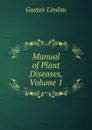 Manual of Plant Diseases, Volume 1 - Gustav Lindau