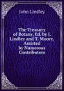 The Treasury of Botany, Ed. by J. Lindley and T. Moore, Assisted by Numerous Contributors - John Lindley