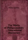 The Works of Philip Lindsley .: Educational Discourses - Philip Lindsley