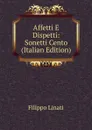 Affetti E Dispetti: Sonetti Cento (Italian Edition) - Filippo Linati