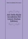 Atti Della Reale Accademia Dei Lincei (Italian Edition) - Reale Accademia dei Lincei